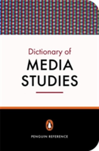 The Penguin Dictionary of Media Studies