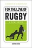 For the Love of Rugby