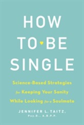 How To Be Single And Happy