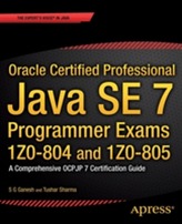 Oracle Certified Professional Java SE 7 Programmer Exams 1Z0-804 and 1Z0-805