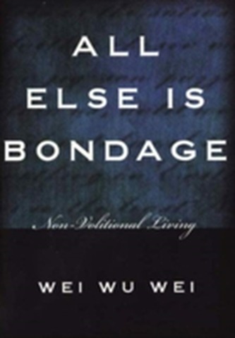 All Else is Bondage