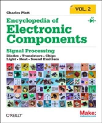 Encyclopedia of Electronic Components: LEDs, LCDs, Audio, Thyristors, Digital Logic, and Amplification