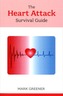 The Heart Attack Survival Guide