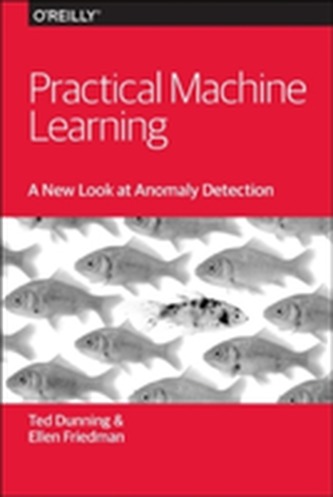Practical Machine Learning - A New Look at Anomaly  Detection