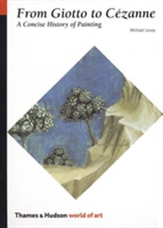From Giotto to Cezanne: A Concise History of Painting