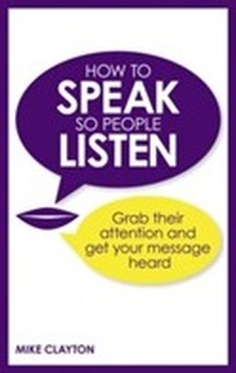 How to Speak so People Listen
