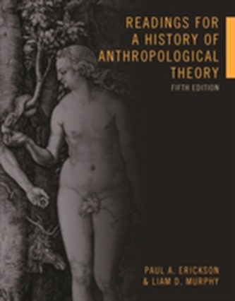 Readings for a History of Anthropological Theory, Fifth Edition