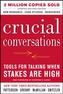 Crucial Conversations: Tools for Talking When Stakes Are High, Second Edition