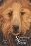 Something About a Bear