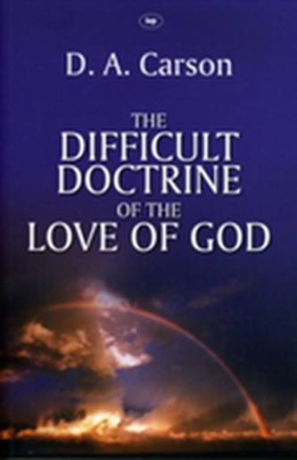 The Difficult Doctrine of the Love of God