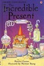 The Incredible Present