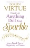 Don't Let Anything Dull Your Sparkle