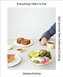 Everything I Want to Eat: The New California Comfort Food from L.