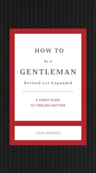 How to Be a Gentleman Revised and   Updated