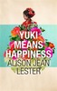 Yuki Means Happiness