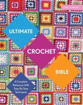 Ultimate Crochet Bible