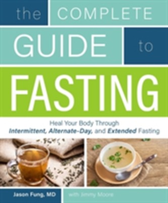The Complete Guide To Fasting