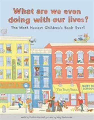 What Are We Even Doing With Our Lives?