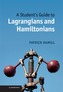 A Student's Guide to Lagrangians and Hamiltonians
