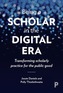 Being a scholar in the digital era