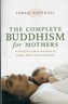 The Complete Buddhism for Mothers