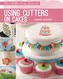 Using Cutters on Cakes