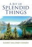 A Bit of Splendid Things