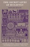 The Secret Lives of Buildings