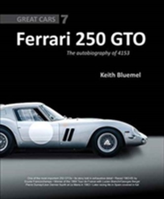 Ferrari 250 GTO: The Autobiography of 4153 GT