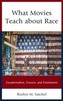 What Movies Teach about Race