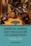 Medieval Empires and the Culture of Competition