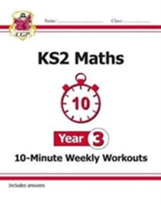 New KS2 Maths 10-Minute Weekly Workouts - Year 3