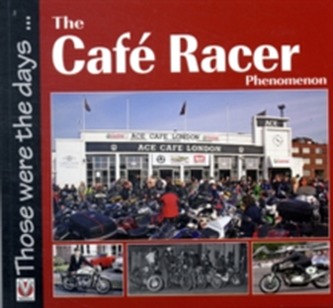 The Cafe Racer Phenomenon