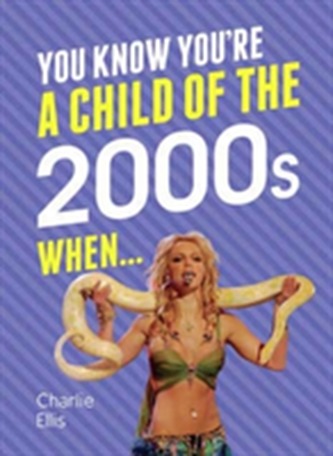 You Know You're a Child of the 2000s When...