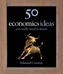 50 Economics Ideas You Really Need to Know