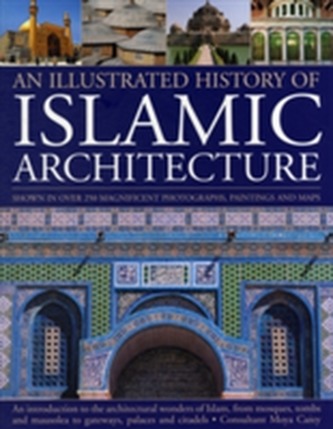 Illustrated History of Islamic Architecture
