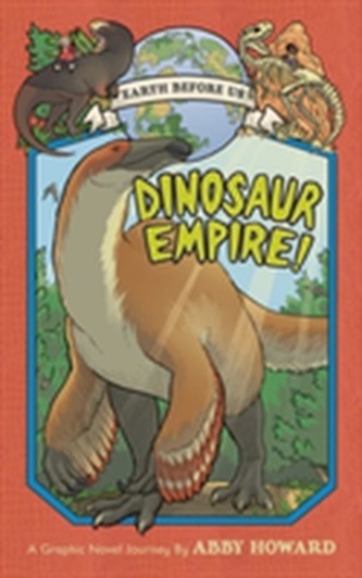 Dinosaur Empire! (Earth Before Us #1)