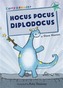 Hocus Pocus Diplodocus (Early Reader)