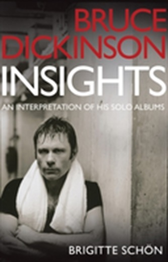 Bruce Dickinson: Insights