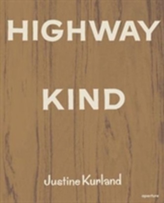 Justine Kurland: Highway Kind
