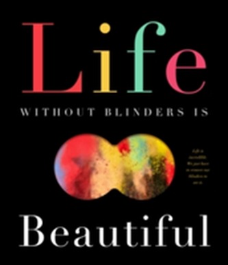 Life Without Blinders ... Is Beautiful