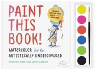 Paint this Book: Watercolour for the artistically undiscovered