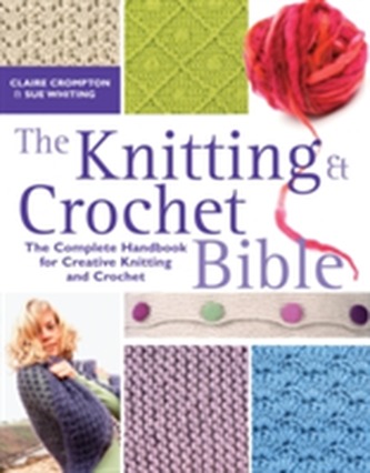 The Knitting and Crochet Bible
