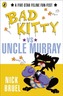 Bad Kitty vs Uncle Murray