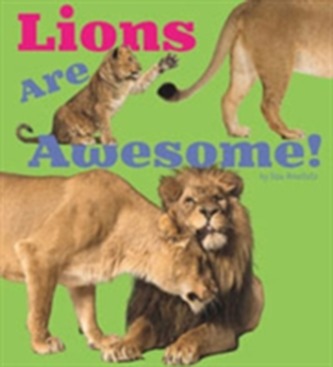 Lions Are Awesome!