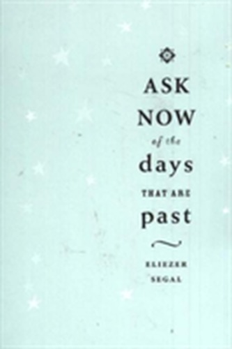 Ask Now of the Days That are Past