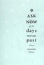 Ask Now of the Days That are Past