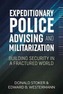 Expeditionary Police Advising and Militarization