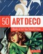 Art Deco: 50 Works of Art You Should Know