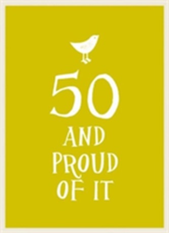 50 and Proud of It